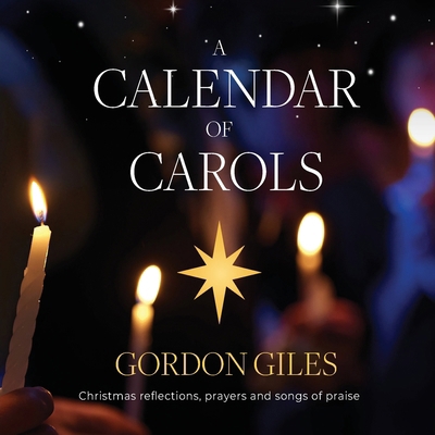 A Calendar of Carols: Christmas reflections, pr... 1800392796 Book Cover