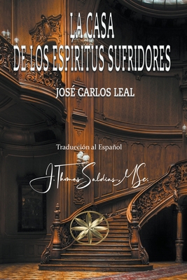 La Casa de los Espíritus Sufridores [Spanish] B0CPV4178F Book Cover