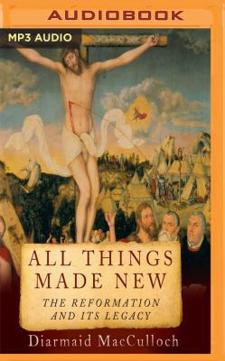 All Things Made New: The Reformation and Its Le... 1536696404 Book Cover