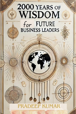 2000 Years of Wisdom for Future Business Leader... B0DKF6DW9W Book Cover