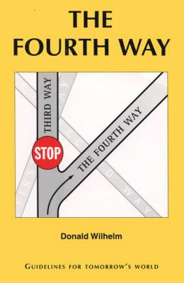 The Fourth Way: Guidelines for tomorrow's world 0856831859 Book Cover