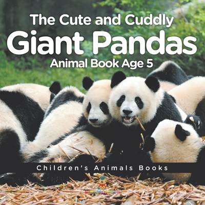 The Cute and Cuddly Giant Pandas - Animal Book ...            Book Cover