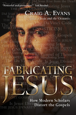 Fabricating Jesus: How Modern Scholars Distort ... 0830833552 Book Cover