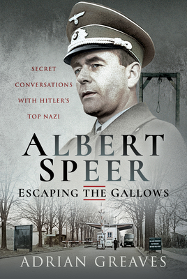 Albert Speer - Escaping the Gallows: Secret Con... 1399009532 Book Cover