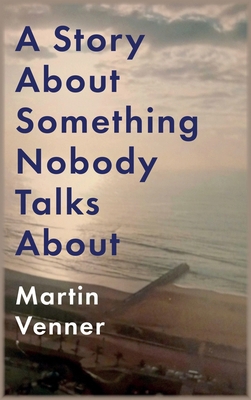 A Story About Something Nobody Talks About 1835637914 Book Cover