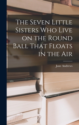 The Seven Little Sisters Who Live on the Round ... 1017307326 Book Cover