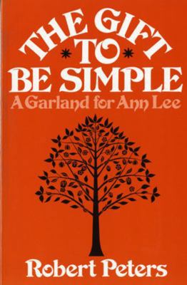 The Gift to Be Simple: A Garland for Ann Lee 0871401037 Book Cover