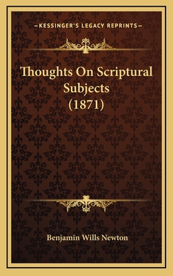 Thoughts on Scriptural Subjects (1871) 1165231913 Book Cover