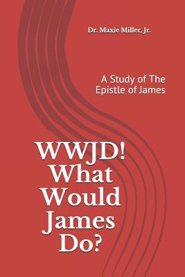 WWJD ! What Would James Do ?: A Study of the Ep... 1091308020 Book Cover