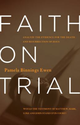 Faith on Trial: Analyze the Evidence for the De... 143368005X Book Cover