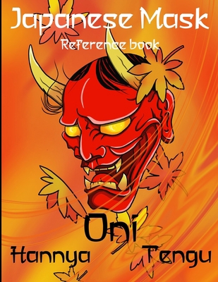 Japanese Mask Reference book: Hannya, Oni, Tengu B0B92D3D6K Book Cover