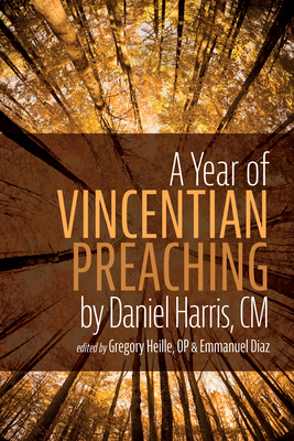 A Year of Vincentian Preaching by Daniel Harris... 1666753769 Book Cover