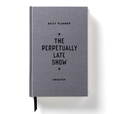 The Perpetually Late Show Undated Standard Planner 0735368821 Book Cover