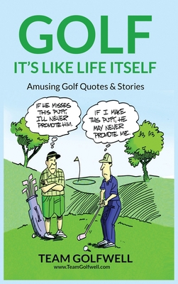 Golf: It's Like Life Itself. Amusing Golf Quote... 1991048033 Book Cover
