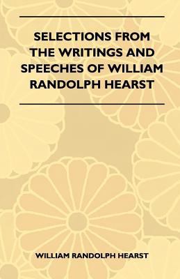 Selections from the Writings and Speeches of Wi... 1446517616 Book Cover