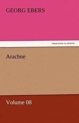 Arachne - Volume 08 3842458460 Book Cover