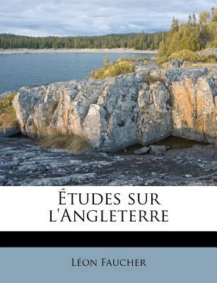 Etudes Sur L'Angleterre [French] 1178773949 Book Cover