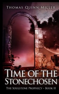 Time of the Stonechosen 1715436105 Book Cover