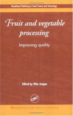 Fruit and Vegetable Processing: Improving Quality 0849315417 Book Cover