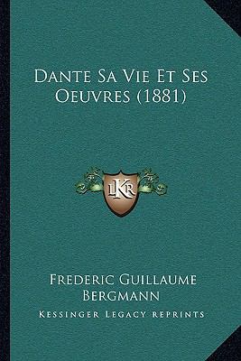 Dante Sa Vie Et Ses Oeuvres (1881) [French] 1167656385 Book Cover
