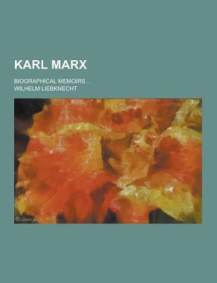 Karl Marx; Biographical Memoirs ... 1230231234 Book Cover