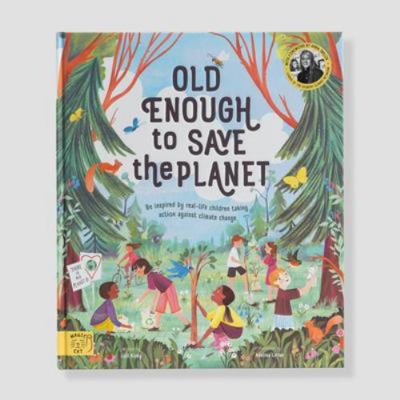 Old Enough To Save The Planet 1916180523 Book Cover