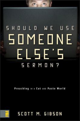 Should We Use Someone Else's Sermon?: Preaching... 0310286735 Book Cover