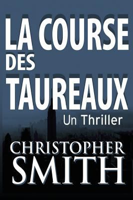 La Course Des Taureaux [French] 1491029900 Book Cover