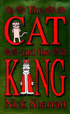 The Cat and the King 1407135082 Book Cover