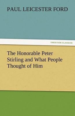 The Honorable Peter Stirling and What People Th... 3842476132 Book Cover