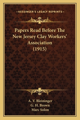 Papers Read Before The New Jersey Clay Workers'... 116695885X Book Cover