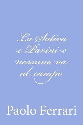La Satira e Parini e nessuno va al campo [Italian] 147829101X Book Cover