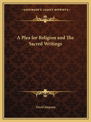 A Plea for Religion and The Sacred Writings 1162599014 Book Cover