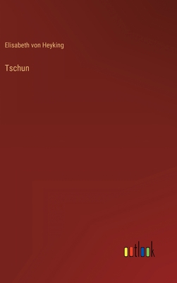 Tschun [German] 336847345X Book Cover