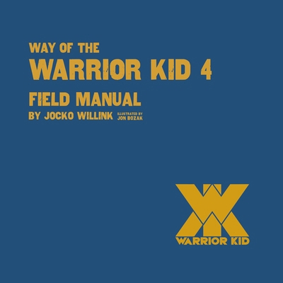 Way of the Warrior Kid 4: Field Manual 1250379644 Book Cover