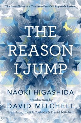 The Reason I Jump: The Inner Voice of a Thirtee... 0345807804 Book Cover