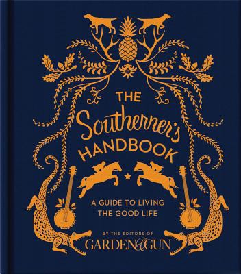 The Southerner's Handbook: A Guide to Living th... 0062242385 Book Cover