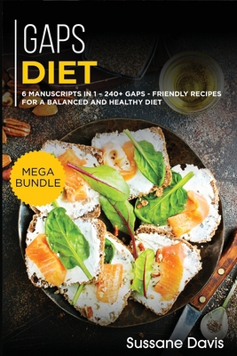 Gaps Diet: MEGA BUNDLE - 6 Manuscripts in 1 - 2... 1664016686 Book Cover
