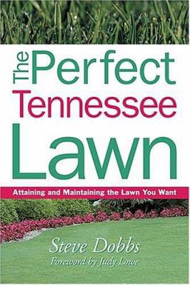 The Perfect Tennessee Lawn: Attaining and Maint... 1930604696 Book Cover