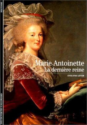 Marie-Antoinette: La dernière reine [French] 2070535223 Book Cover