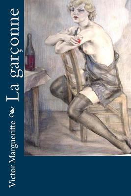 La garçonne [French] 1530410975 Book Cover