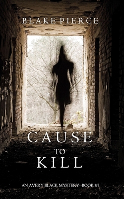 Cause to Kill (an Avery Black Mystery-Book 1) 1632918242 Book Cover