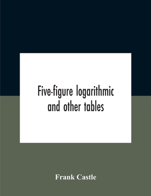 Five-Figure Logarithmic And Other Tables 9354188338 Book Cover