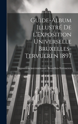 Guide-album illustré de l'Exposition universell... [French] 1019600608 Book Cover