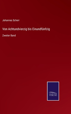 Von Achtundvierzig bis Einundfünfzig: Zweiter Band [German] 3375050755 Book Cover