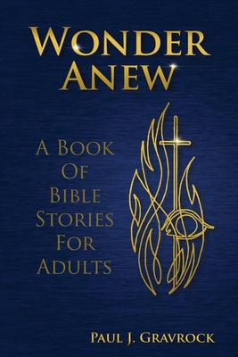 Wonder Anew: A Book of Bible Stories for Adults 0788041096 Book Cover