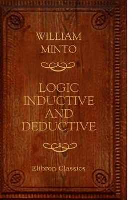 Logic. Inductive and Deductive 1530286077 Book Cover