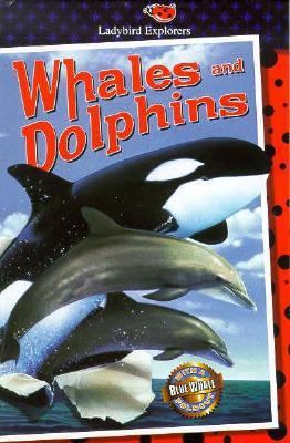 Whales and Dolphins (Explorer, Ladybird) 0721456758 Book Cover