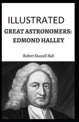 Great Astronomers: Edmond Halley Illustrated