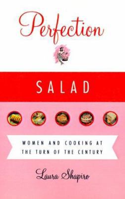 Perfection Salad: Women and Cooking at the Turn... 0865474869 Book Cover